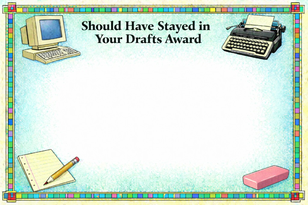 Should Have Stayed in Your Drafts